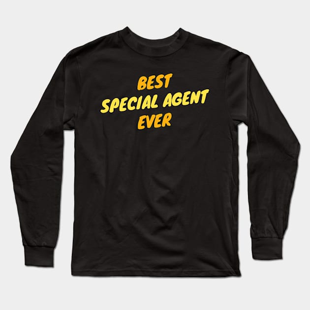 Best Special Agent Ever Long Sleeve T-Shirt by divawaddle